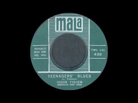 Vigor Fisher — Vigor Fisher -Teenagers' Blues 1961