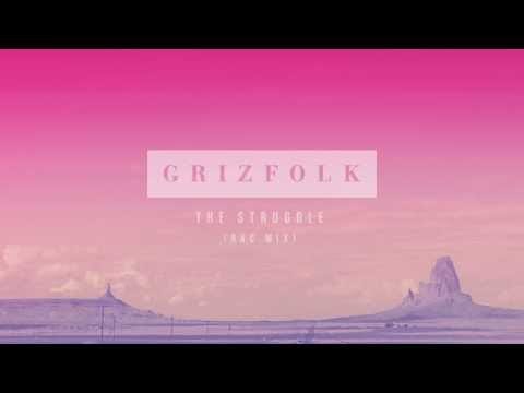 Grizfolk — Grizfolk - The Struggle (RAC Mix)