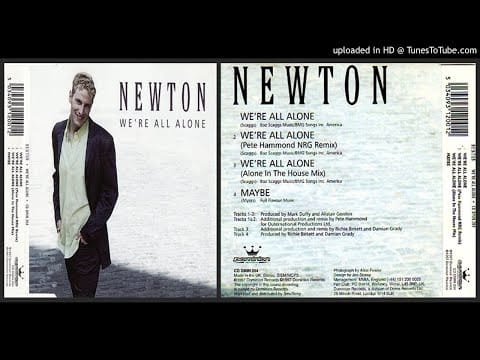 Newton (2) — Newton – We're All Alone (Alone In The House Mix – 1997)