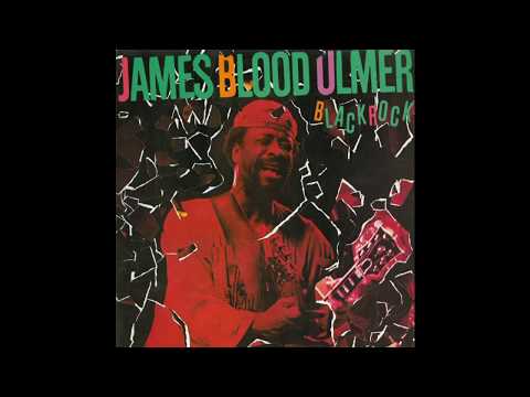James Blood Ulmer — James Blood Ulmer ‎– Black Rock (Columbia, 1982) Full Album [Jazz/Funk/Punk]