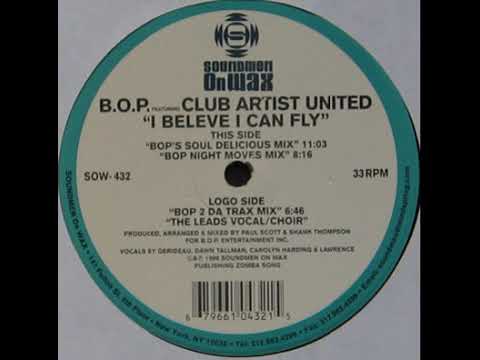 B.O.P. — B.O.P. Featuring Club Artists United ‎– I Believe I Can Fly (BOP 2 Da Trax Mix)