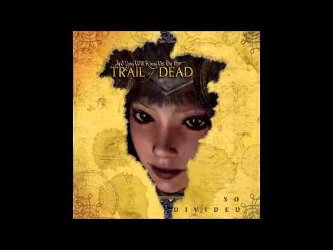 ...And You Will Know Us by the Trail of Dead — ...And You Will Know Us by the Trail of Dead - So Divided (Full Album)