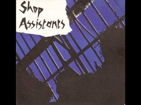 Shop Assistants — Shop Assistants - All that ever mattered