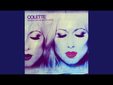 Colette — When the Music's Loud