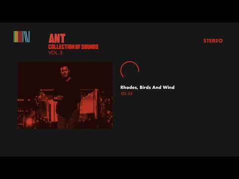 A.N.T. — Ant - Rhodes, Birds And Wind (Official Audio)
