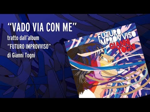 Gianni Togni — Gianni Togni - Vado Via Con Me (Official Lyric Video)