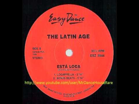 The Latin Age — The Latin Age -- Esta Loca (Bonus Beats) (1989)