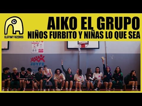 Aiko El Grupo — AIKO EL GRUPO - Niños furbito y niñas lo que sea [Official]