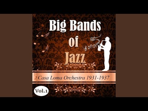 Casa Loma Orchestra — I'm Crazy 'Bout My Baby