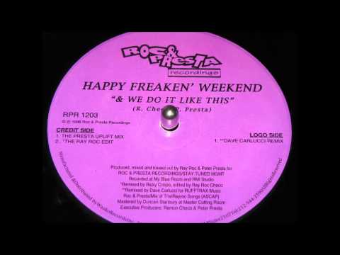 Happy Freakin' Weekend — happy freaken' weekend & we do it like this the ray roc edit