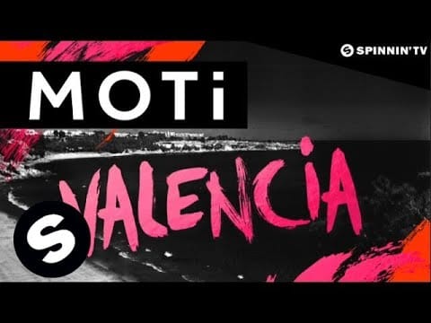 MOTI — MOTi - Valencia (Original Mix)