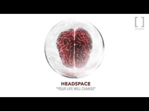 Headspace (12) — HEADSPACE -   Your Life Will Change (Album Track)