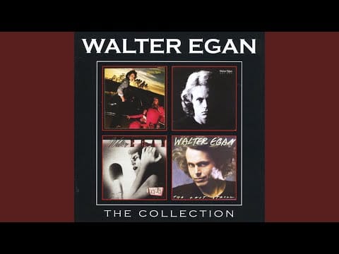 Walter Egan — Finally Find a Girlfriend