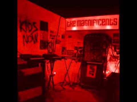 The Magnificents — The Magnificents - Kids Now !