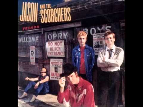 Jason & The Scorchers — Jason and the Scorchers : Pray for me mama (I'm a gypsy now)