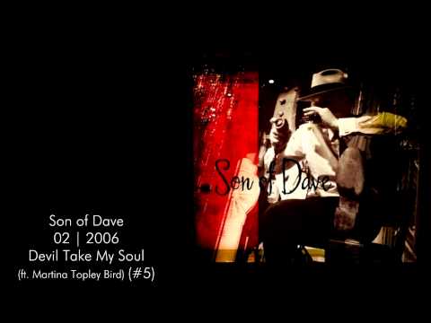Son Of Dave — Son of Dave | 02 | #5 | Devil Take My Soul (Feat. Martina Topley Bird)