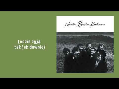 Nasza Basia Kochana — Nasza Basia Kochana - Ludzie żyją tak jak dawniej [Official Audio]