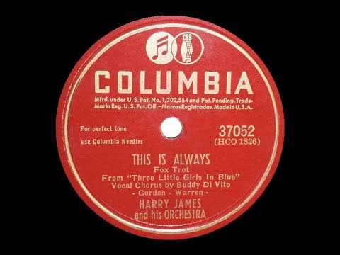 Harry James And His Orchestra — This Is Always – Harry James and Buddy DiVito, 1946