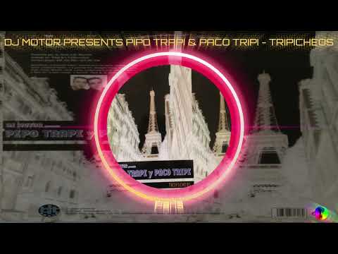 DJ Motor — DJ MOTOR PRESENTS PIPO TRAPI & PACO TRIPI - TRIPICHEOS - Paris
