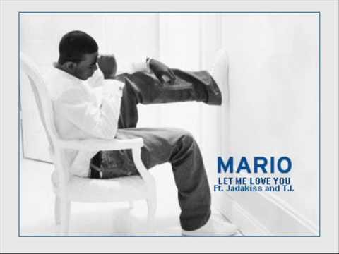 Mario — Mario - Let Me Love You (Remix) ft. Jadakiss and T.I.