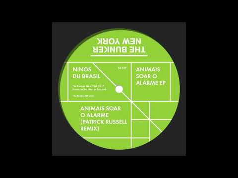 Ninos Du Brasil — Ninos du Brasil - "Animais Soar O Alarme (Patrick Russell Remix)" (The Bunker New York 027)