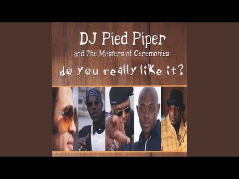 DJ Pied Piper & The Masters Of Ceremonies — Do You Really Like It?