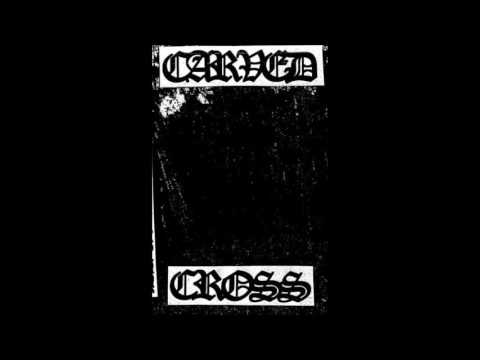 Carved Cross — Carved Cross - Demo I - MMXII (Full)