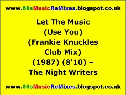 The Night Writers — Let The Music (Use You) (Frankie Knuckles Club Mix) - The Night Writers | 80s Chicago House Music