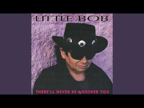 Little Bob — Little Bob ‎– There'll Never Be Another You