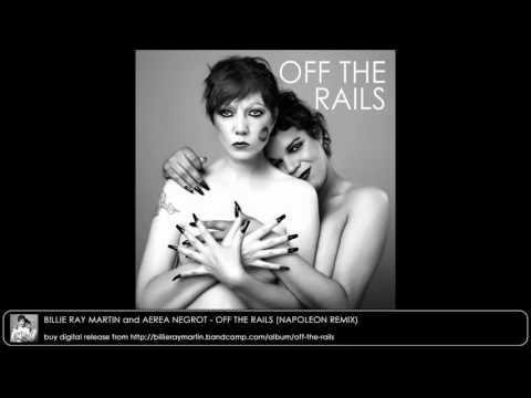 Billie Ray Martin — Billie Ray Martin and Aerea Negrot - Off The Rails (Napoleon Remix)