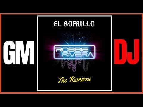 Robbie Rivera — Robby Rivera – El Sorullo (The House Of Tribal Mix)