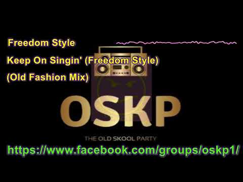 Freedom Style — Freedom Style - Keep On Singin' (Freedom Style) (Old Fashion Mix)