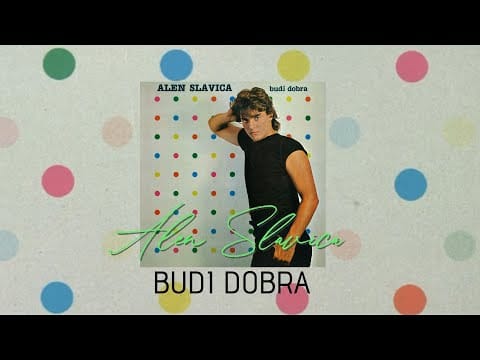 Alen Slavica — Alen Slavica - Budi dobra (Official lyric video)