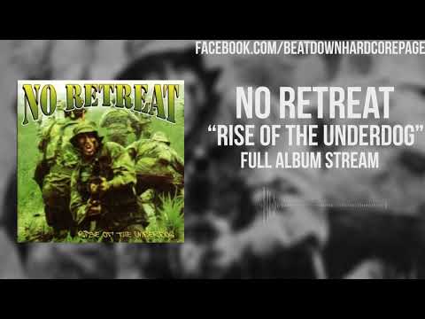 No Retreat — No Retreat - Rise of The Underdog (FULL ALBUM STREAM) (HD) OLD SCHOOL HARDCORE