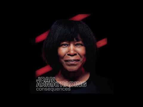 Joan Armatrading — Joan Armatrading - Consequences (Official Audio)