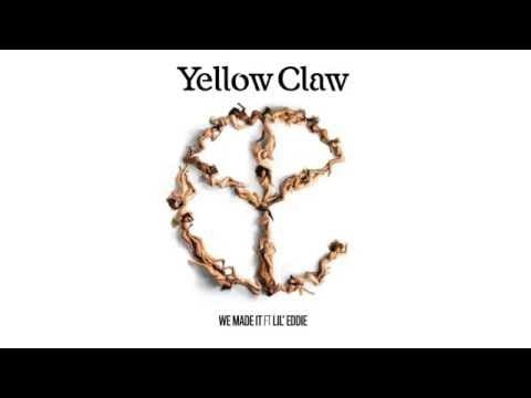 Yellow Claw — Yellow Claw - We Made It Ft. Lil Eddie