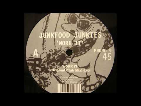 Junkfood Junkies — Junkfood Junkies – Work It (Original Club Mix)