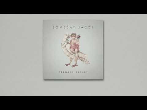 Someday Jacob — Someday Jacob - Grenade Ravine (Official Lyrics Video)