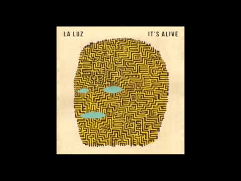 La Luz (2) — La Luz - It´s Alive (2013)