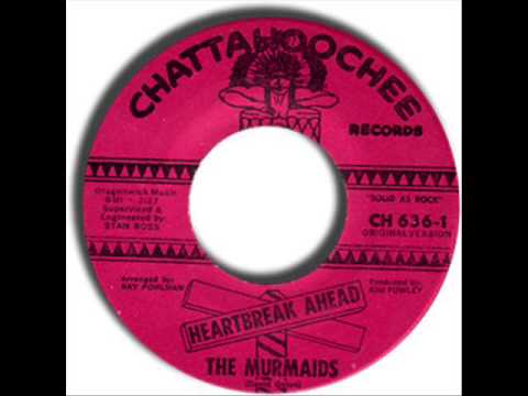The Murmaids — Heartbreak Ahead  - The Murmaids 1964  Chatahoochee 636