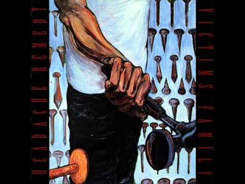 Victims Family — Victims Family - Headache Remedy [1994, FULL ALBUM]
