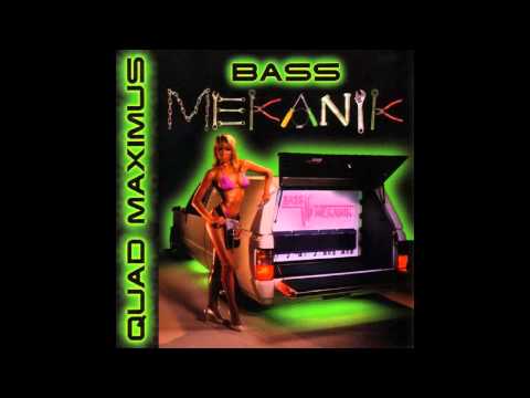 Bass Mekanik — Quad Maximus - 07 - Bass Mechanik