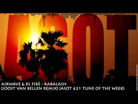 DJ Fire — Airwave & DJ Fire - Kabalash (Van Bellen Remix) (ASOT 621 Tune of The Week) HD 720p
