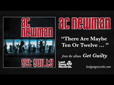 A.C. Newman — A.C. Newman - There Are Maybe Ten or Twelve...