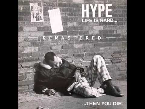 Hype (13) — HYPE - Life Is Hard......Then You Die! (Full Album) Canadian Hardcore Punk TOHC