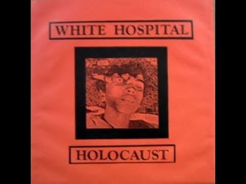 White Hospital — White Hospital - Holocaust (1984)
