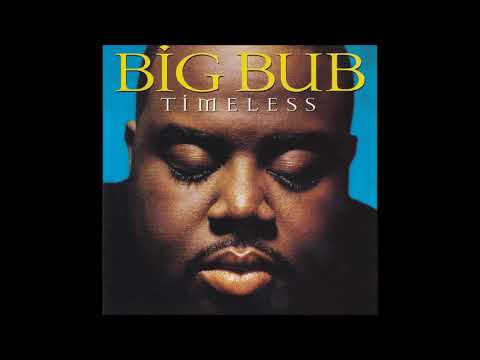 Big Bub — Big Bub :  Need Your Love (Feat. Queen Latifah & Heavy D)
