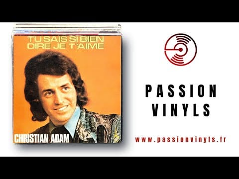 Christian Adam — TU SAIS SI BIEN DIRE JE T'AIME - CHRISTIAN ADAM - 1974 - 45 TOURS