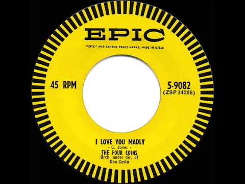 The Four Coins — 1955 HITS ARCHIVE: I Love You Madly - Four Coins