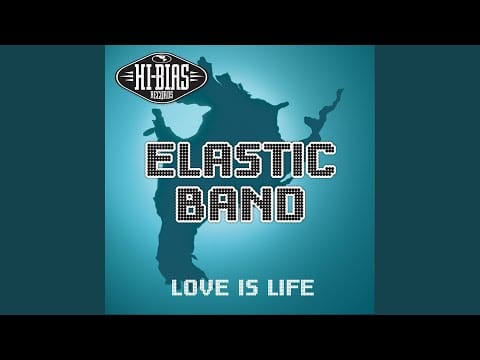 Elastic Band — Love Is Life (Art Mix)